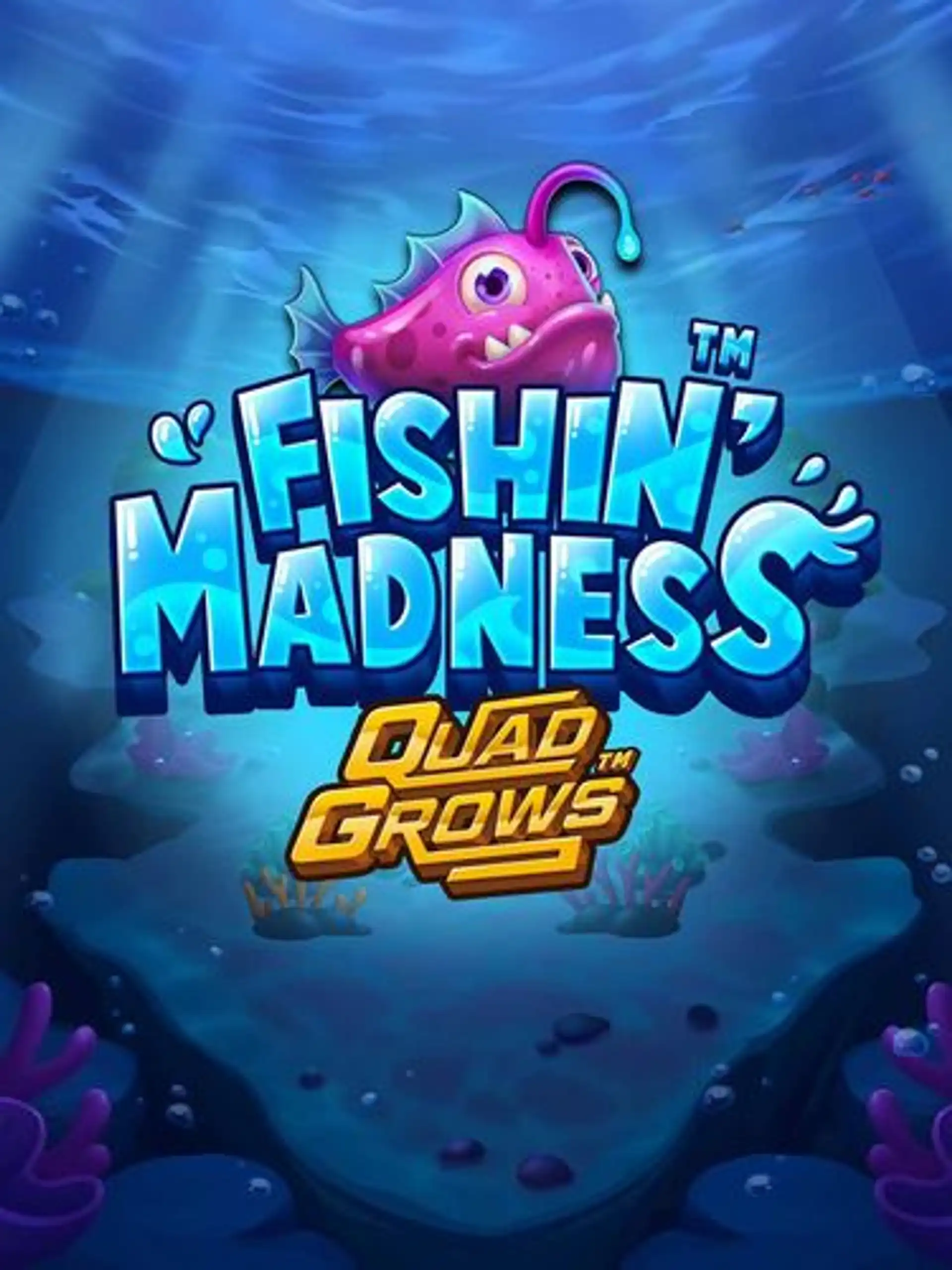 Fishin' Madness QUADGROWS
