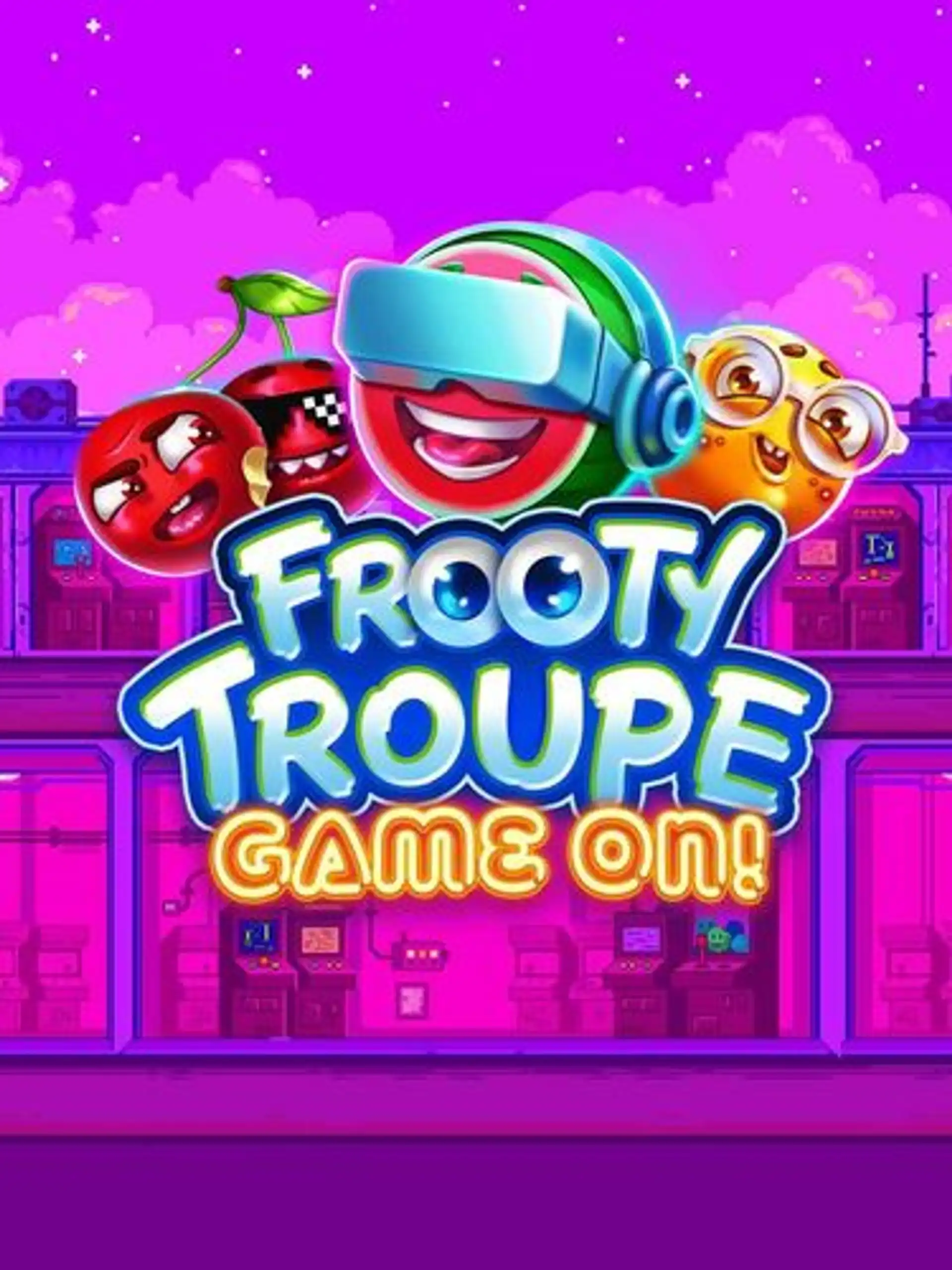 Frooty Troupe – Game On!