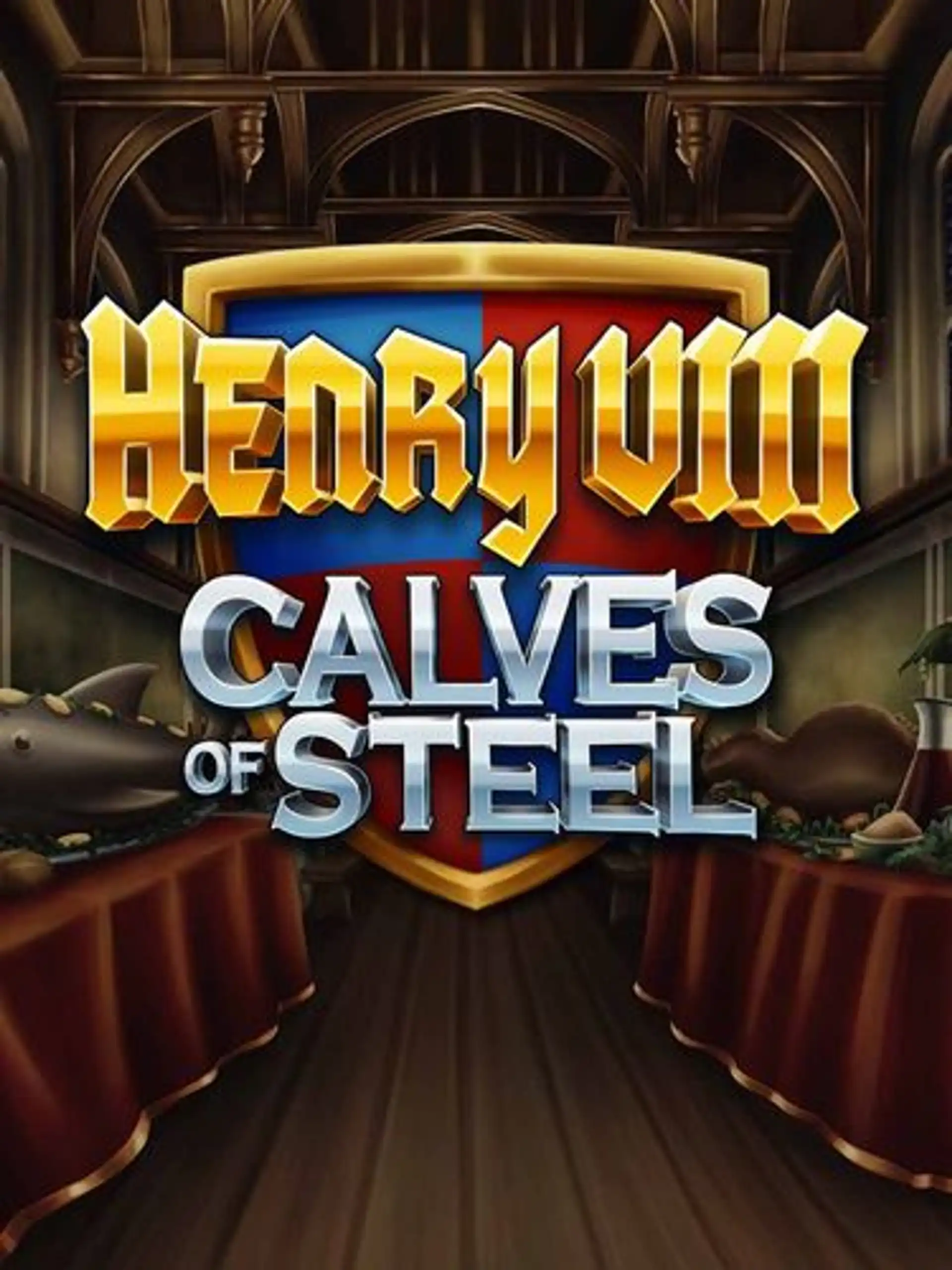 Henry 8th Calves of Steel