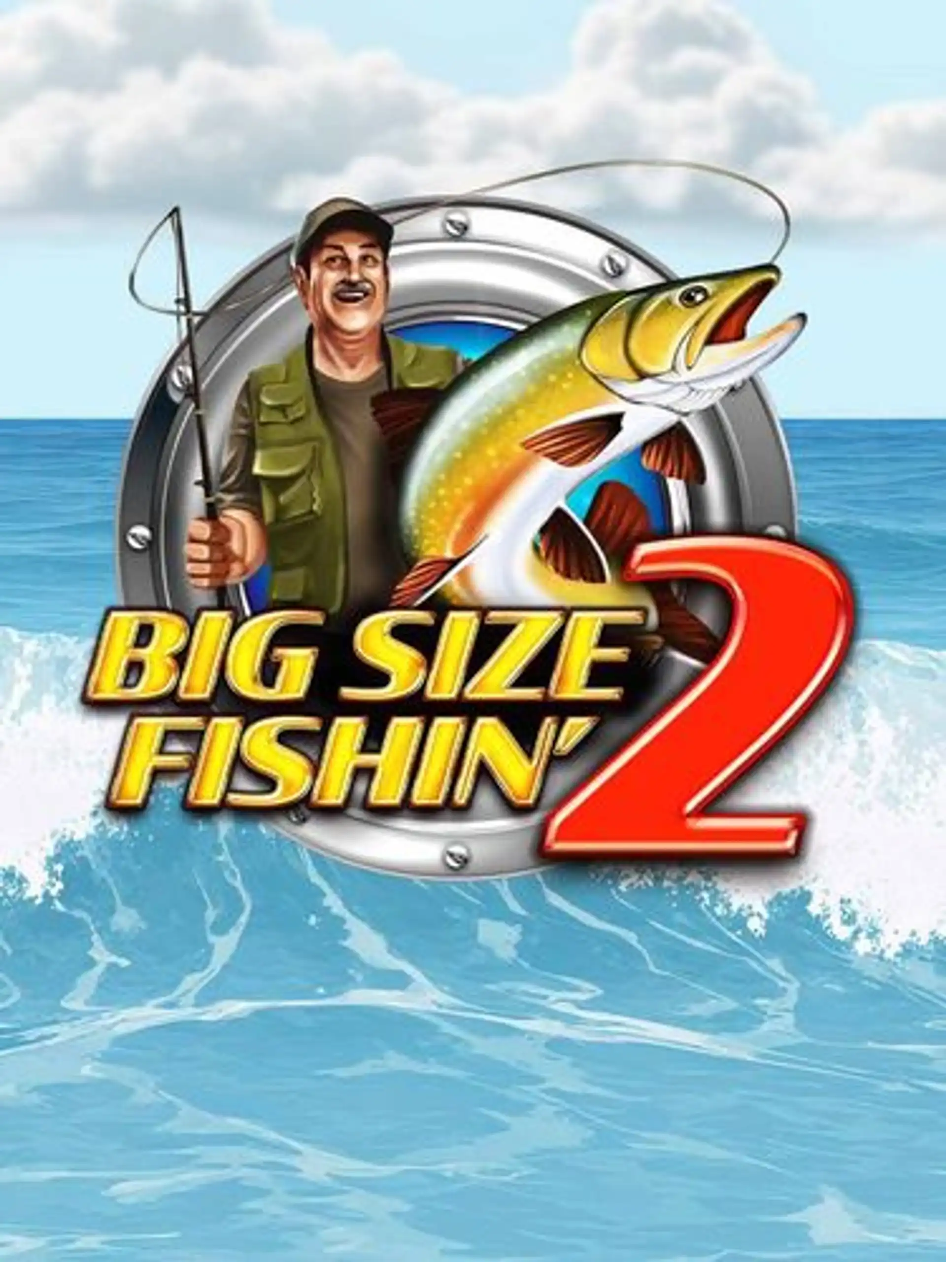Big Size Fishin' 2
